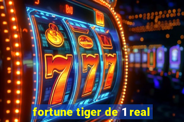 fortune tiger de 1 real